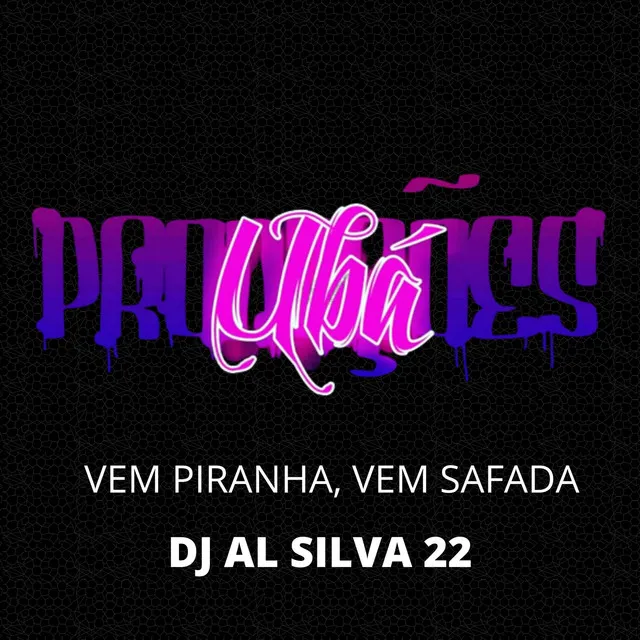 VEM PIRANHA, VEM SAFADA