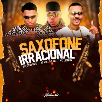 Saxofone Irracional by MC Davi CPR