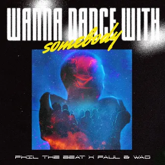 WANNA DANCE WITH SOMEBODY by Phil The Beat