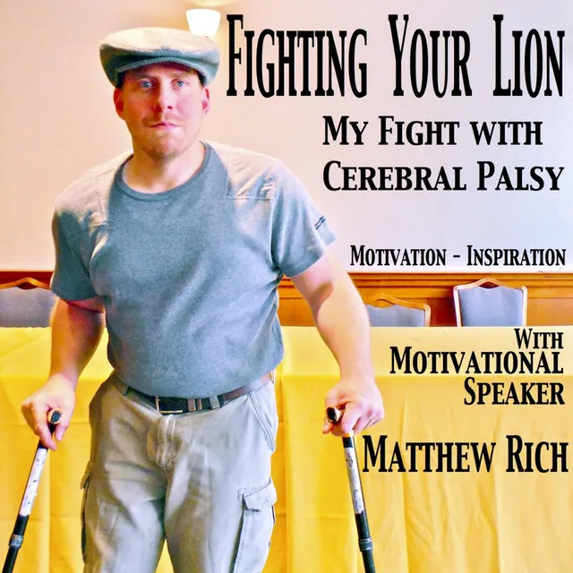 Fighting Your Lion: My Fight With Cerebral Palsy