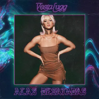 Alas Desatadas by Vesta Lugg