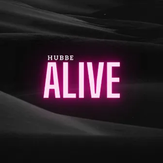 Alive by Hubbe