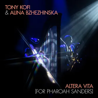 Altera Vita (For Pharoah Sanders) by Tony Kofi