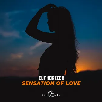 Sensation Of Love by Euphorizer