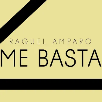 Me Basta by Raquel Amparo