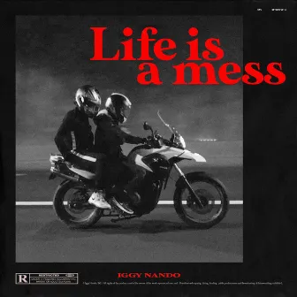 Life is a mess by Iggy Nando