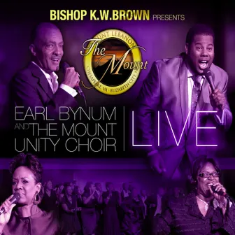 Bishop K.W. Brown Presents Earl Bynum and The Mount Unity Choir (Live) by Earl Bynum and The Mount Unity Choir