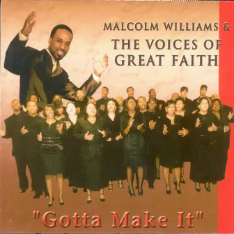 Gotta Make It by Malcolm Williams & Great Faith