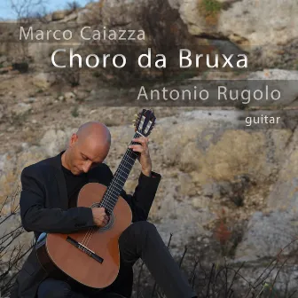 Choro da Bruxa by Marco Caiazza