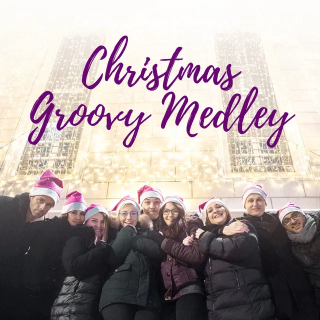 Christmas Groovy Medley - Have Yourself a Merry Little Christmas / White Christmas / Oh, Come Let Us Adore Him! / Silent Night