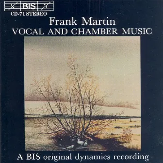 Martin: Vocal and Chamber Music by Frank Martin