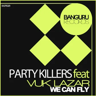 We Can Fly by Party Killers