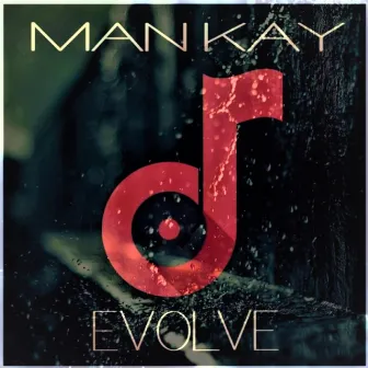 EVOLVE by Man Kay