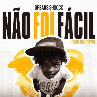 Não Foi Fácil by Dreads Shoock