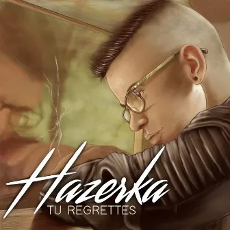 Tu regrettes by Hazerka