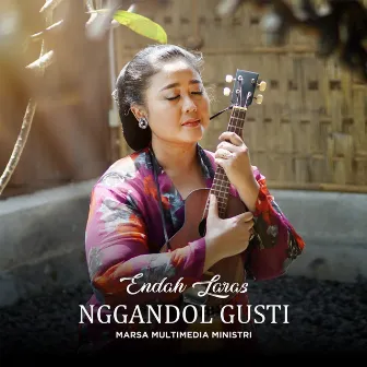 Nggandol Gusti by Endah Laras