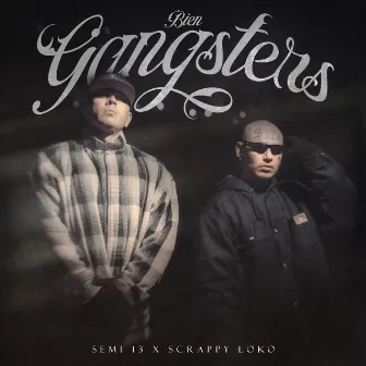 Bien Gangsters by Scrappy Loko