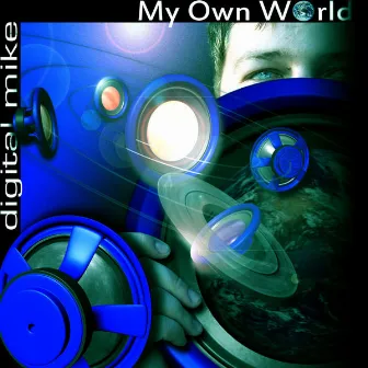 My Own World by Digital Mike