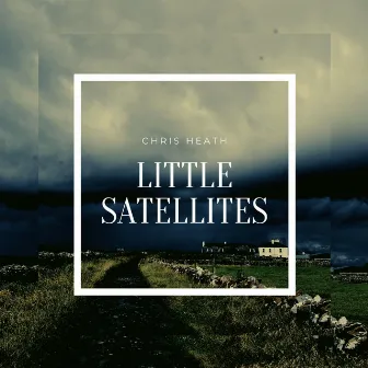 Little Satellites by Chris Heath