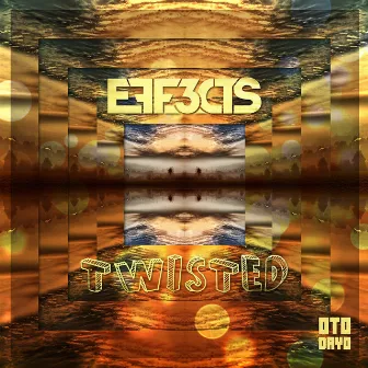 Twisted by Eff3cts