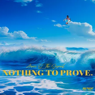 Nothing To Prove by Anaviel The Servant