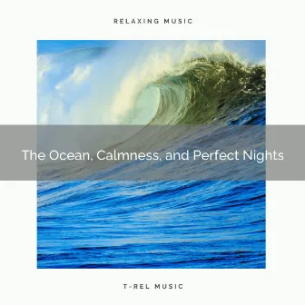 The Ocean, Calmness, and Perfect Nights by Ruido De Colores