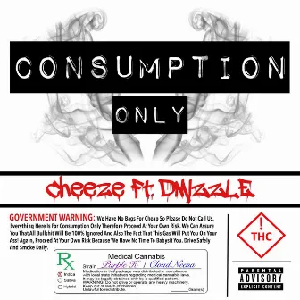 Consumption Only by Big Cheeze