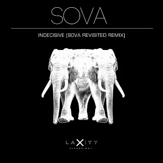 Indecisive (Sova Revisited Remix) by SOVA