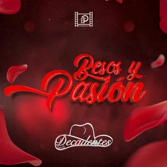 Besos y Pasión (Version Tololoche) by Decadentes De Culiacán