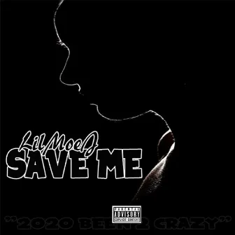 Save Me by Lil Moej