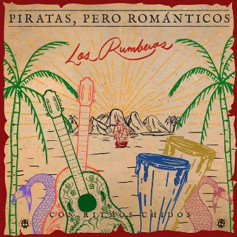 Piratas, Pero Románticos (Con Ritmos Chidos) by Los Rumberos