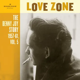 Love Zone (The Benny Joy Story 1957-61, Vol. 5) by Benny Joy