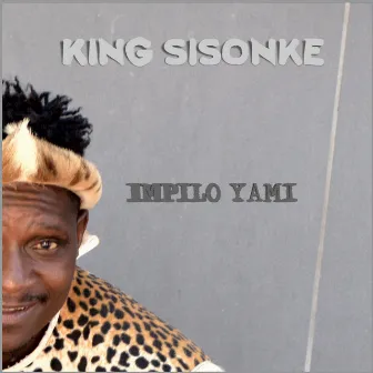 Impilo Yami by King Sisonke