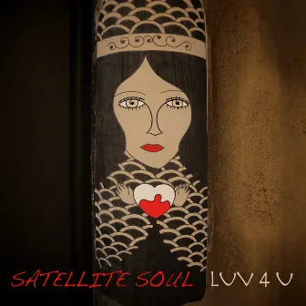 Luv 4 U by Satellite Soul