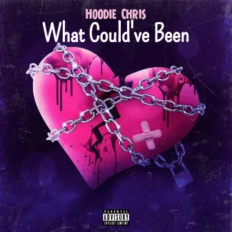 What Could've Been by Hoodie Chris