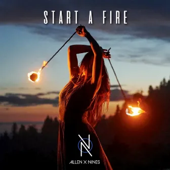 Start A Fire by Neil Nines