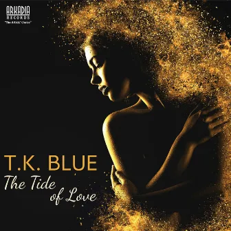 The Tide Of Love by T.K. Blue