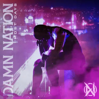 Most Days by DAMN NATION