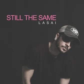 Still The Same by Lasai