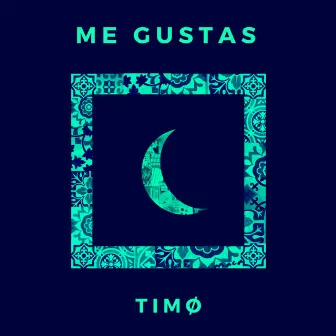 Me Gustas by TIMØ