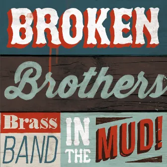 In the Mud by Broken Brothers Brass Band