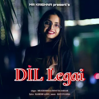 Dil Legai by Bhavna Sarsar