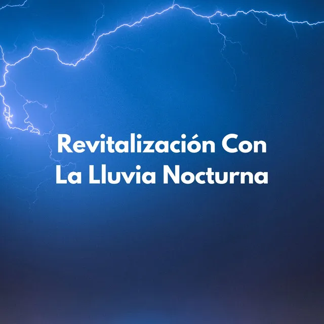 Revitalización Con La Lluvia Nocturna