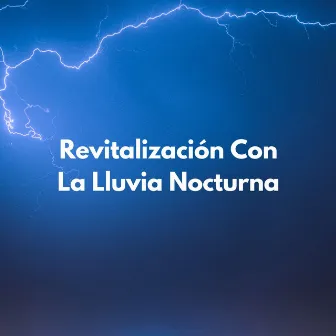 Revitalización Con La Lluvia Nocturna by Club de cuentos antes de dormir