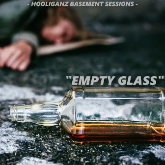 Emtpy Glass (Hooliganz Basement Sessions) [Live] by The HooliganZ