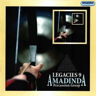 Legacies 9 by Amadinda Percussion Group