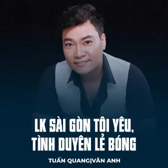 LK Sài Gòn Tôi Yêu, Tình Duyên Lẻ Bóng by Vân Anh