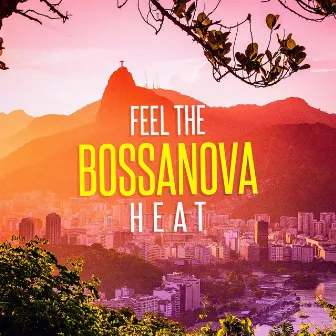 Feel the Bossanova Heat by Bossanova