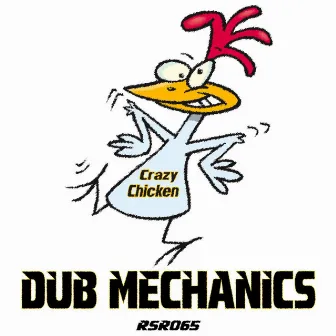 Crazy Chicken by Dub Mechanics