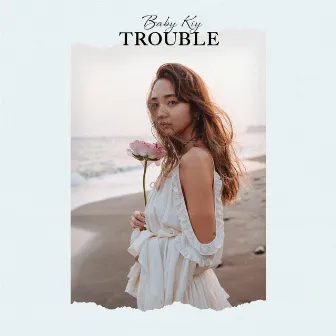 Trouble by Baby Kiy